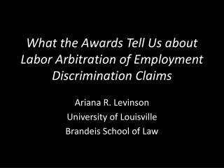What the Awards Tell Us about Labor Arbitration of Employment Discrimination Claims