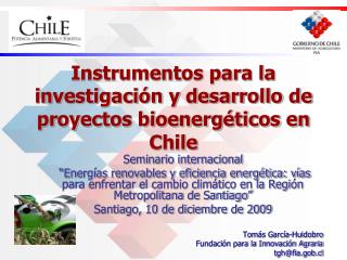 Instrumentos para la investigación y desarrollo de proyectos bioenergéticos en Chile