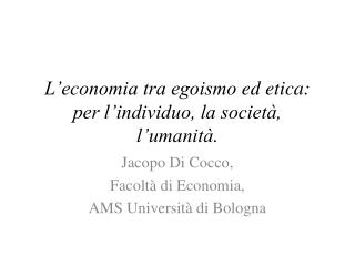 L’economia tra egoismo ed etica: per l’individuo, la società, l’umanità .