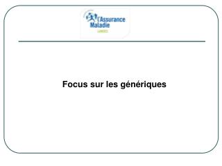 Focus sur les génériques