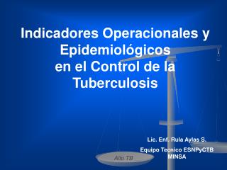 Indicadores Operacionales y Epidemiológicos en el Control de la Tuberculosis