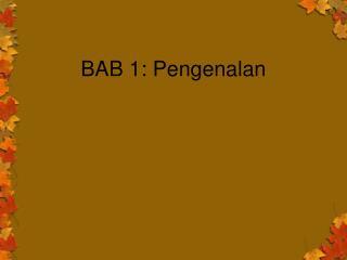 BAB 1: Pengenalan