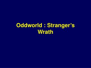 Oddworld : Stranger’s Wrath