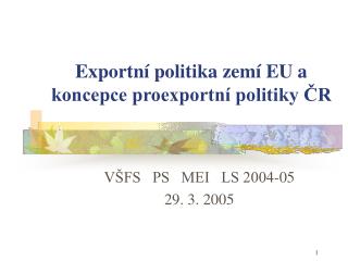 Exportní politika zemí EU a koncepce proexportní politiky ČR