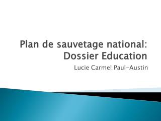 Plan de sauvetage national: Dossier Education