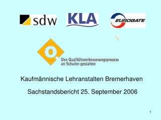 Kaufmännische Lehranstalten Bremerhaven Sachstandsbericht 25. September 2006