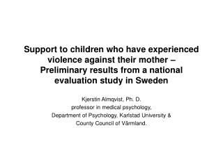 Kjerstin Almqvist, Ph. D. professor in medical psychology,