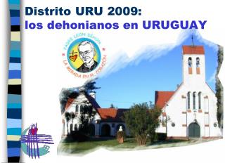 Distrito URU 2009: los dehonianos en URUGUAY