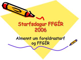 Starfsdagur FFGÍR 2006