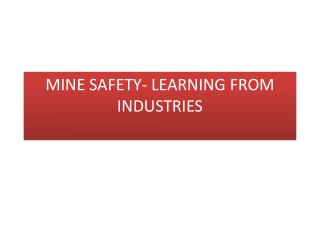 MINE SAFETY- LEARNING FROM INDUSTRIES