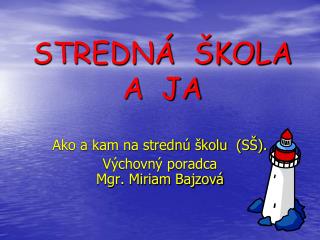 STREDNÁ ŠKOLA A JA