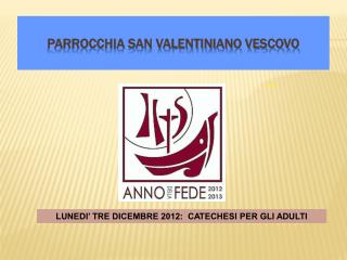 PARROCCHIA SAN VALENTINIANO VESCOVO