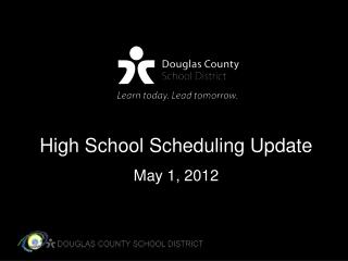 High School Scheduling Update May 1, 2012