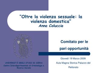 “Oltre la violenza sessuale: la violenza domestica” Anna Coluccia