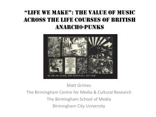 “Life we Make”: The value of music across the life courses of British anarch0-punks