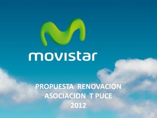 PROPUESTA RENOVACION ASOCIACION T PUCE 2012