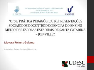 Mayara Reinert Gelamo Orientadora: Tatiana Comiotto Menestrina