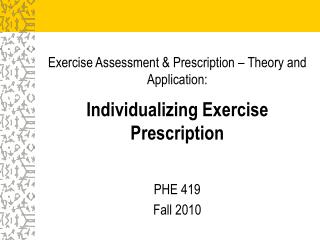 Exercise Assessment & Prescription – Theory and Application: Individualizing Exercise Prescription