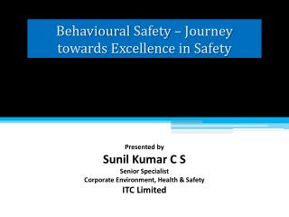 Behavioural Safety – Journey towards Excellence in Safety