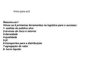 Resumo=av1 Vimos as 8 primeiras ferramentas na logística para o sucesso: