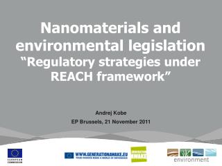 Nanomaterials and environmental legislation “Regulatory strategies under REACH framework”