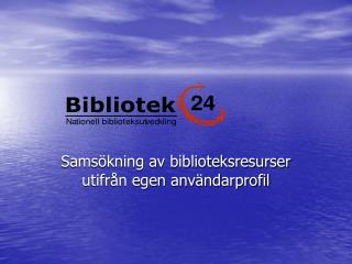 Samsökning av biblioteksresurser utifrån egen användarprofil