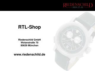 RTL-Shop Riedenschild GmbH Wotanstraße 70 80639 München riedenschild.de