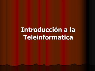 Introducción a la Teleinformatica