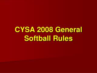 CYSA 2008 General Softball Rules