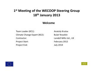 Welcome Team Leader (KE1):			Anatoly Krutov Climate Change Expert (KE2): 	Bulat Yessekin