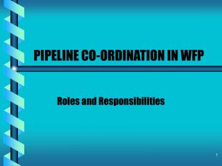 PIPELINE CO-ORDINATION IN WFP