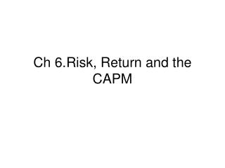 Ch 6.Risk, Return and the CAPM