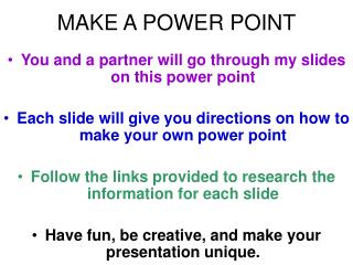 MAKE A POWER POINT