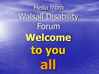 Hello from Walsall Disability Forum