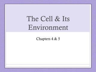 The Cell &amp; Its Environment