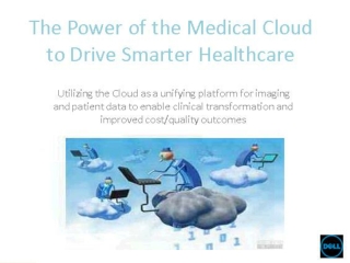 The Power of the Medical Cloud to Drive smarter Healthcare