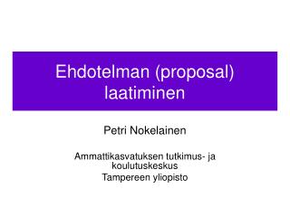 Ehdotelman (proposal) laatiminen