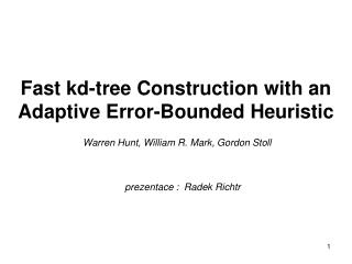 Fast kd-tree Construction with an Adaptive Error-Bounded Heuristic