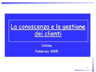 La conoscenza e la gestione dei clienti