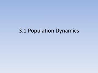 3.1 Population Dynamics