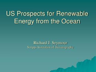 US Prospects for Renewable Energy from the Ocean