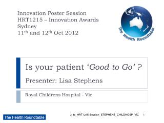 Is your patient ‘ Good to Go’ ? Presenter: Lisa Stephens