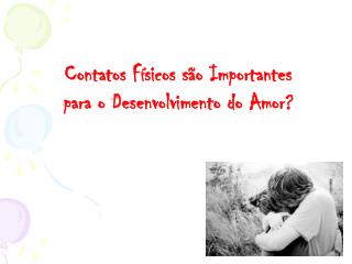 Contatos Físicos são Importantes para o Desenvolvimento do Amor?