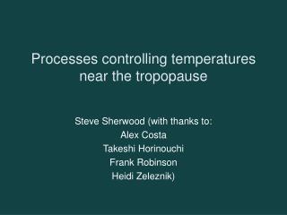 Processes controlling temperatures near the tropopause