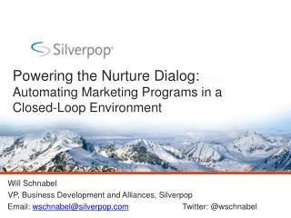 Powering the Nurture Dialog: Automating Marketing Programs in a Closed-Loop Environment