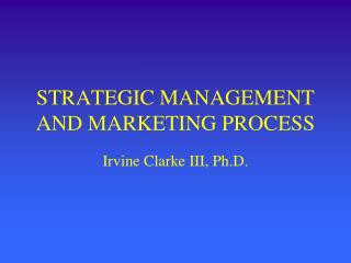 STRATEGIC MANAGEMENT AND MARKETING PROCESS