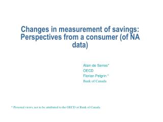 Changes in measurement of savings: Perspectives from a consumer (of NA data)