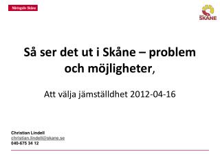 Så ser det ut i Skåne – problem och möjligheter ,