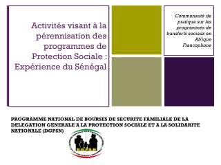 Activités visant à la pérennisation des programmes de Protection Sociale : Expérience du Sénégal