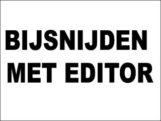 BIJSNIJDEN MET EDITOR